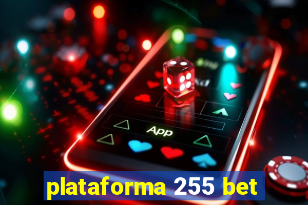 plataforma 255 bet